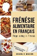 Frénésie alimentaire En français/ Binge eating In French - Charlie Mason