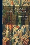 USDA, Does it Work or Waste?: Hearing Before the Committee on Governmental Affairs, United States Senate, One Hundred Third Congress, First Session, - 