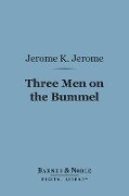 Three Men on the Bummel (Barnes & Noble Digital Library) - Jerome K. Jerome
