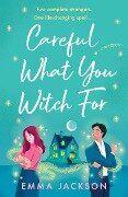 Cover-Bild zum Titel 'Careful What You Witch For' von 'Emma Jackson'