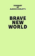 Summary of Aldous Huxley's Brave New World - IRB Media