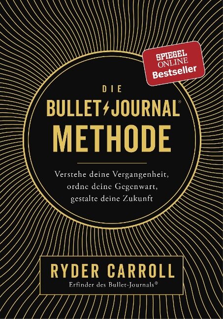 Die Bullet-Journal-Methode - Ryder Carroll
