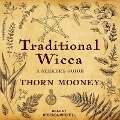 Traditional Wicca Lib/E: A Seeker's Guide - Thorn Mooney