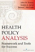 Cover-Bild zum Titel 'Health Policy Analysis' von 'John W. Seavey, Robert J. McGrath, Semra A. Aytur'