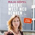 Unsere Welt neu denken - Maja Göpel