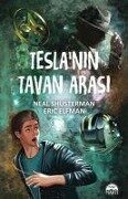 Teslanin Tavan Arasi - Neal Shusterman, Eric Elfman