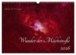 Wunder der Milchstraße (Wandkalender 2026 DIN A3 quer), CALVENDO Monatskalender - Markus A. R. Langlotz