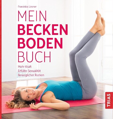 Mein Beckenbodenbuch - Franziska Liesner