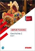 STARK Abitur-Training - Geschichte Band 2 - Bayern - Petronilla Ehrenpreis, Bert Freyberger, Heinrich Müller