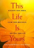 This Life Is Yours - Linda Martella-Whitsett, Alicia Whitsett