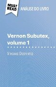 Vernon Subutex, volume 1 de Virginie Despentes (Análise do livro) - Michel Dyer