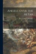 Angels Over the Altar; Christian Folk Art in Hawaii and the South Seas - Alfred Victor Frankenstein