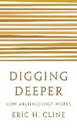 Digging Deeper - Eric H. Cline