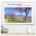 Mandelblütenzauber an der Deutschen Weinstraße (hochwertiger Premium Wandkalender 2025 DIN A2 quer), Kunstdruck in Hochglanz - LianeM LianeM
