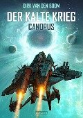 Canopus - Der Kalte Krieg 1 - Dirk Van Den Boom