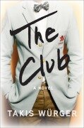 Cover-Bild zum Titel 'The Club' von 'Takis Würger'