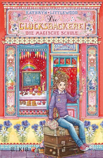 Die Glücksbäckerei - Die magische Schule - Kathryn Littlewood