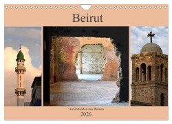 Beirut - auferstanden aus Ruinen (Wandkalender 2026 DIN A4 quer), CALVENDO Monatskalender - Pia Thauwald
