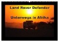 Land Rover Defender - Unterwegs in Afrika (Wandkalender 2024 DIN A2 quer), CALVENDO Monatskalender - Stefan Sander