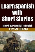 Cover-Bild zum Titel 'Learn Spanish with Short Stories: Interlinear Spanish to English' von 'Kees van den End'