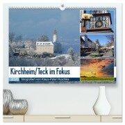 Kirchheim/Teck im Fokus (hochwertiger Premium Wandkalender 2026 DIN A2 quer), Kunstdruck in Hochglanz - Klaus-Peter Huschka