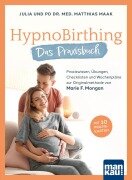 Cover-Bild zum Titel 'HypnoBirthing. Das Praxisbuch' von 'Julia Maak, Matthias Maak'