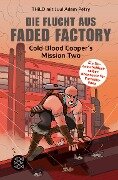 Die Flucht aus Faded Factory - Thilo, Juul Adam Petry