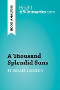 A Thousand Splendid Suns by Khaled Hosseini (Book Analysis) - Bright Summaries