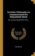 Un Poète-Philosophe Au Commencement Du Dixhuitième Siècle: Houdar De La Motte (1672-1731) ... - Paul Dupont