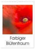 Farbiger Blütentraum (Wandkalender 2024 DIN A3 hoch), CALVENDO Monatskalender - Ulrike Adam