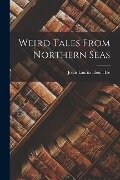 Weird Tales From Northern Seas - Jonas Lauritz Idemil Lie