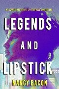 Legends and Lipstick: My Scandalous Stories of Hollywood's Golden Era - Nancy Bacon