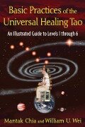 Cover-Bild zum Titel 'Basic Practices of the Universal Healing Tao' von 'Mantak Chia, William U. Wei'