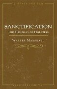 Sanctification; The Highway of Holiness - Walter Marshall