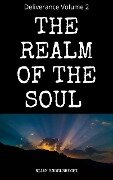 The Realm of the Soul (Deliverance, #2) - Riaan Engelbrecht