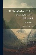 The Romances Of Alexandre Dumas: The Fortunes Of D'artagnan - Alexandre Dumas