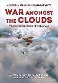 War Amongst the Clouds - Hugh Granville White, Chris Granville White