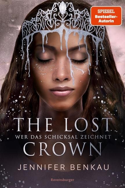 The Lost Crown, Band 2: Wer das Schicksal zeichnet (Epische Romantasy von SPIEGEL-Bestsellerautorin Jennifer Benkau) - Jennifer Benkau
