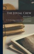 Cover-Bild zum Titel 'The Jovial Crew: Or, The Merry Beggars. A Comic-opera. As It Is Performed At The Theatre-royal In Covent-garden' von 'Richard Brome'