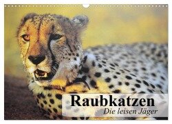 Raubkatzen. Die leisen Jäger (Wandkalender 2025 DIN A3 quer), CALVENDO Monatskalender - Elisabeth Stanzer