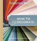 Farrow and Ball How to Redecorate - Farrow & Ball, Joa Studholme, Charlotte Cosby