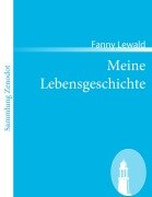 Meine Lebensgeschichte - Fanny Lewald