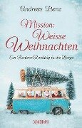 Mission: Weisse Weihnachten - Andreas Benz