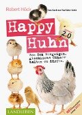 Happy Huhn 2.0 . Das Buch zur YouTube-Serie - Robert Höck