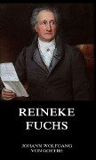 Reineke Fuchs - Johann Wolfgang von Goethe