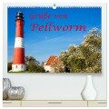 Grüße von Pellworm (hochwertiger Premium Wandkalender 2024 DIN A2 quer), Kunstdruck in Hochglanz - D. E. T. Photo Impressions