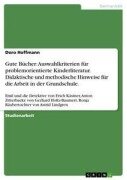 Gute Bücher: Auswahlkriterien für problemorientierte Kinderliteratur. Didaktische und methodische Hinweise für die Arbeit in der Grundschule. - Doro Hoffmann