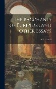 Cover-Bild zum Titel 'The Bacchants of Euripides and Other Essays' von 'A. W. Verrall'