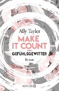 Make it count - Gefühlsgewitter - Ally Taylor