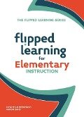 Flipped Learning for Elementary Instruction - Jonathan Bergmann, Aaron Sams